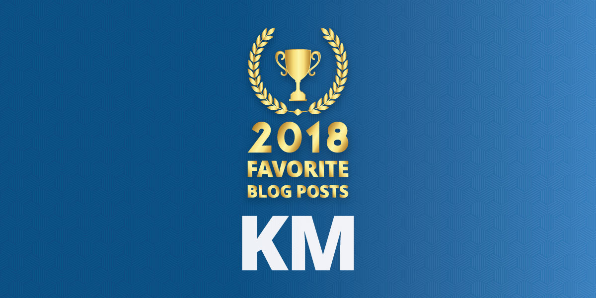 Readers’ Choice: Favorite KM Blog Posts of 2018
